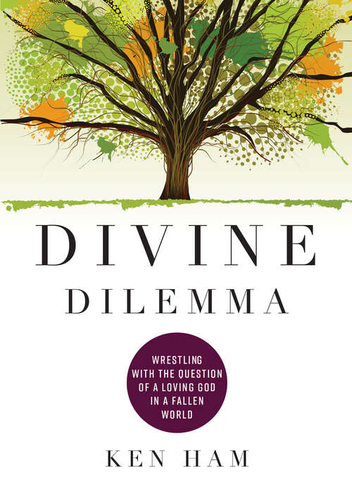 Book cover of Divine Dilemma: Wrestling with the Question of a Loving God in a Fallen World