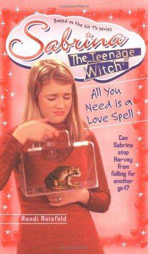 Book cover of All You Need Is a Love Spell (Sabrina the Teenage Witch #7)