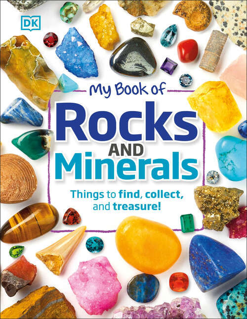 Book cover of My Book of Rocks and Minerals: Things to Find, Collect, and Treasure (My Book of)