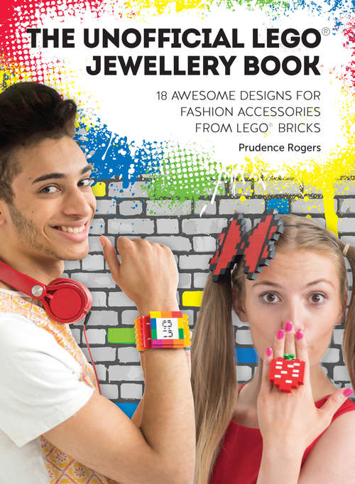 Book cover of The Unofficial LEGO® Jewellery Book