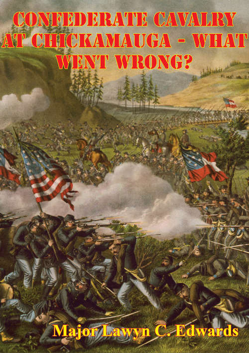 Book cover of Confederate Cavalry At Chickamauga - What Went Wrong?