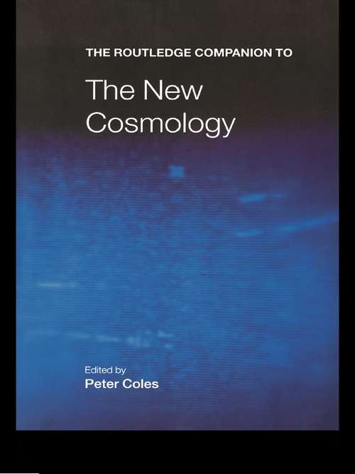 The Routledge Companion to the New Cosmology (Routledge Companions)