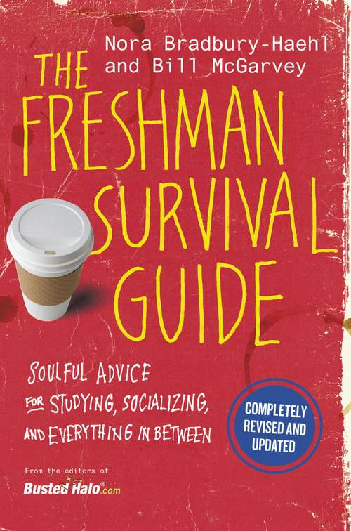 Book cover of The Freshman Survival Guide: Soulful Advice for Studying, Socializing, and Everything In Between