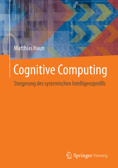 Book cover of Cognitive Computing: Steigerung des systemischen Intelligenzprofils