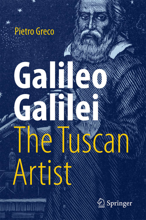 Book cover of Galileo Galilei, The Tuscan Artist