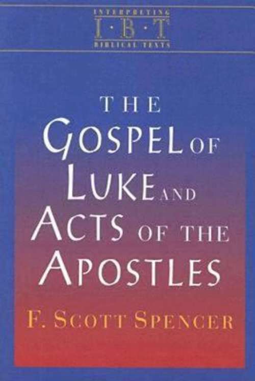 Book cover of The Gospel of Luke and Acts of the Apostles: Interpreting Biblical Texts Series (Interpreting Biblical Texts)