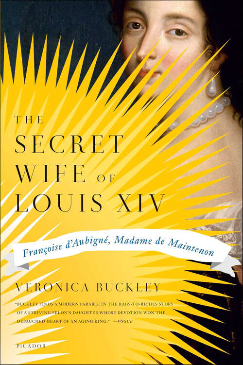 Book cover of The Secret Wife of Louis XIV: Françoise d'Aubigné, Madame de Maintenon