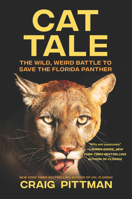 Book cover of Cat Tale: The Wild, Weird Battle to Save the Florida Panther