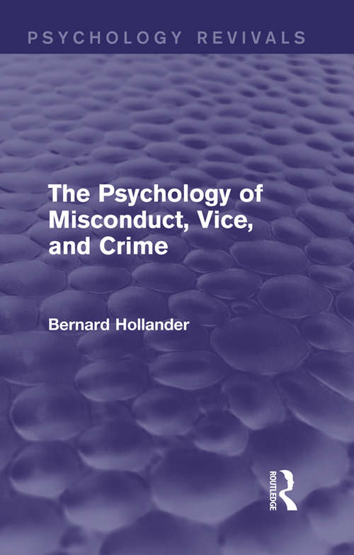 Book cover of The Psychology of Misconduct, Vice, and Crime (Psychology Revivals)