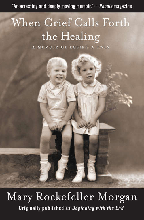 Book cover of When Grief Calls Forth the Healing: A Memoir of Losing a Twin