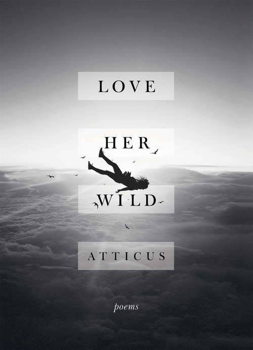 Book cover of Love Her Wild: Poetry