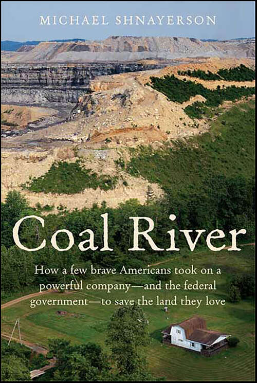 Book cover of Coal River: How a Few Brave Americans Took On a Powerful Company —and the Federal Government—to Save the Land They Love