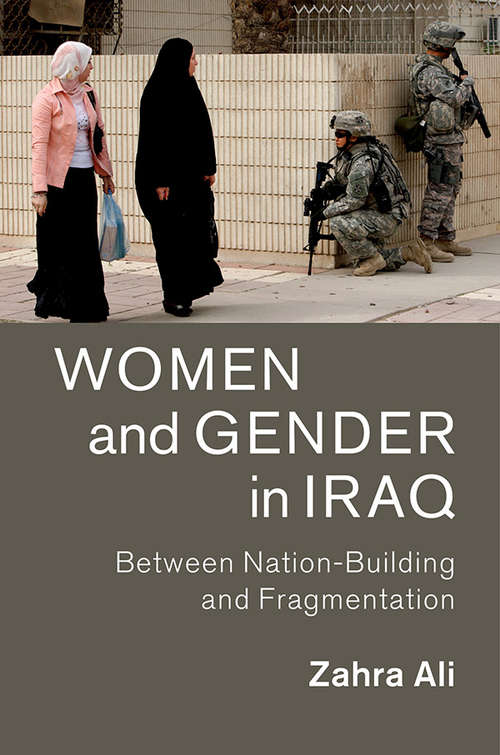 Book cover of Women and Gender in Iraq: Between Nation-Building and Fragmentation (Cambridge Middle East Studies #51)
