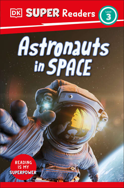 Book cover of DK Super Readers Level 3 Astronauts in Space (DK Super Readers)