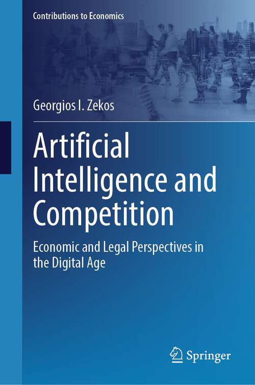 Book cover of Artificial Intelligence and Competition: Economic and Legal Perspectives in the Digital Age (1st ed. 2023) (Contributions to Economics)