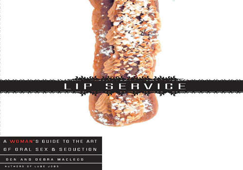 Book cover of Lip Service: A His and Hers Guide to the Art of Oral Sex & Seduction