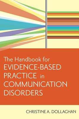 Book cover of The Handbook For Evidence-Based Practice In Communication Disorders