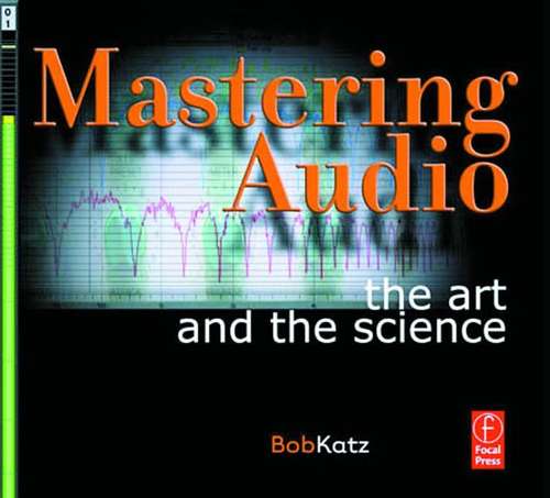 Book cover of Mastering Audio: The Art and the Science