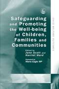 Safeguarding and Promoting the Well-being of Children, Families and Communities
