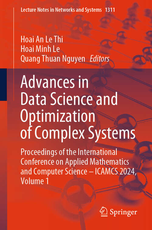Book cover of Advances in Data Science and Optimization of Complex Systems: Proceedings of the International Conference on Applied Mathematics and Computer Science – ICAMCS 2024, Volume 1 (Lecture Notes in Networks and Systems #1311)
