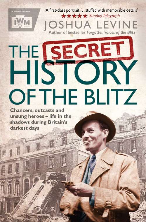 Book cover of The Secret History of the Blitz