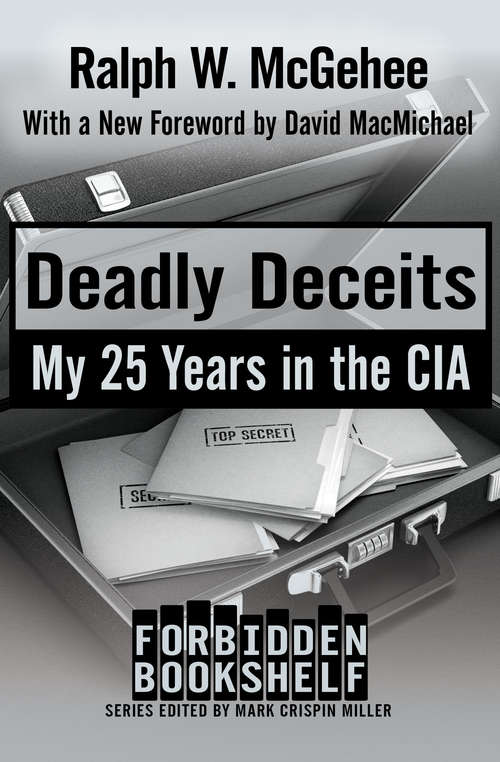 Deadly Deceits: My 25 Years in the CIA (Forbidden Bookshelf #11)