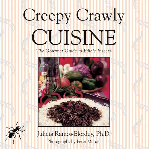Book cover of Creepy Crawly Cuisine: The Gourmet Guide to Edible Insects