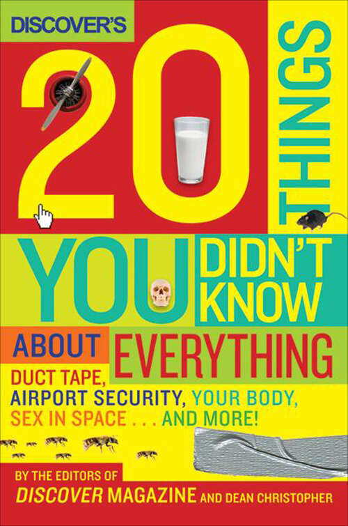 Book cover of Discover's 20 Things You Didn't Know About Everything: Duct Tape, Airport Security, Your Body, Sex in Space . . . and More!