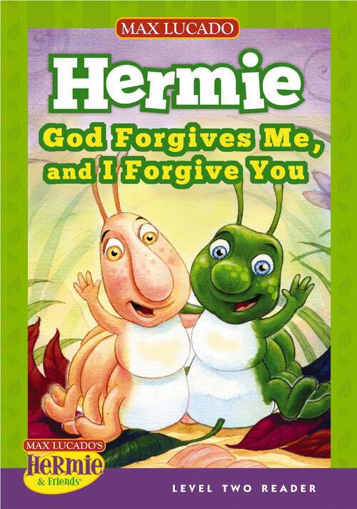 Book cover of God Forgives Me, and I Forgive You (Max Lucado's Hermie & Friends)