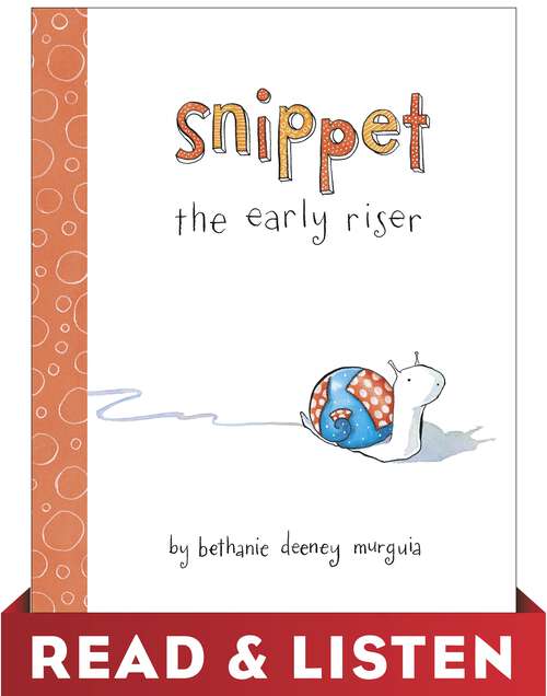 Book cover of Snippet the Early Riser: Read & Listen Edition