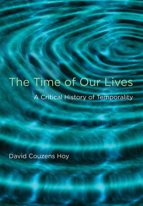 The Time of Our Lives: A Critical History of Temporality
