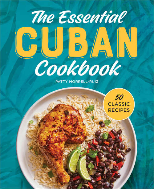 Book cover of The Essential Cuban Cookbook: 50 Classic Recipes