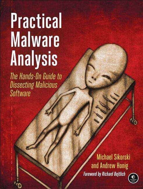Book cover of Practical Malware Analysis: The Hands-on Guide to Dissecting Malicious Software