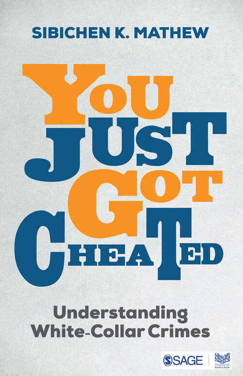 Book cover of You Just Got Cheated: Understanding White-Collar Crime