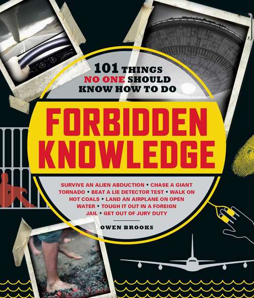 Book cover of Forbidden Knowledge: 101 Things No One Should Know How to Do