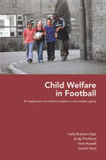 Child Welfare in Football: An Exploration of Children's Welfare in the Modern Game