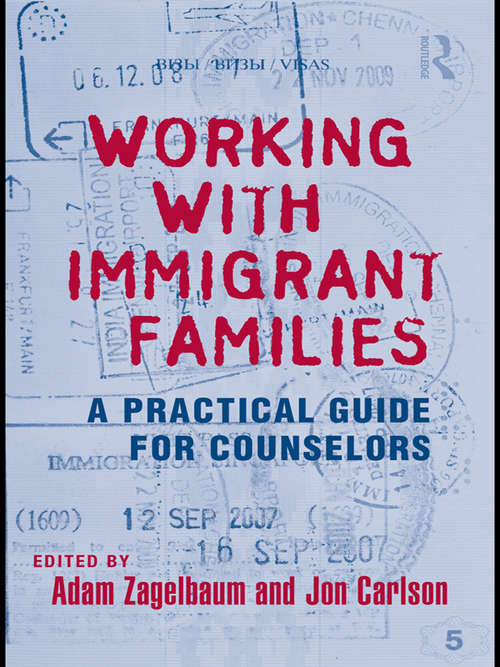 Book cover of Working With Immigrant Families: A Practical Guide for Counselors (Routledge Series on Family Therapy and Counseling)