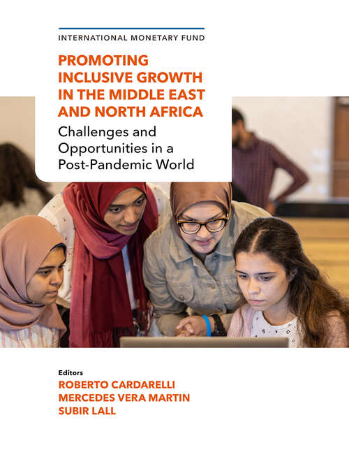 Promoting Inclusive Growth in the Middle East and North Africa: Challenges And Opportunities In A Post-pandemic World
