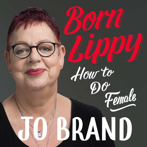 Book cover of Born Lippy: How to Do Female