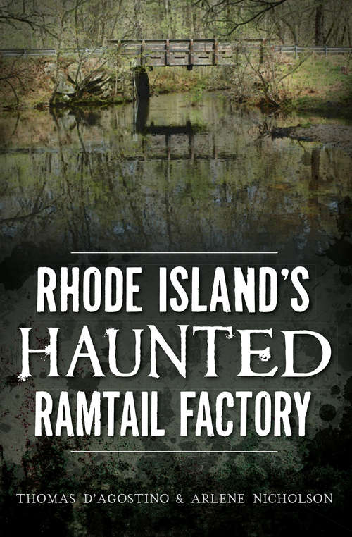 Rhode Island's Haunted Ramtail Factory (Haunted America Ser.)