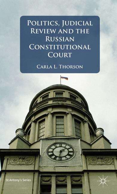 Book cover of Politics, Judicial Review, and the Russian Constitutional Court