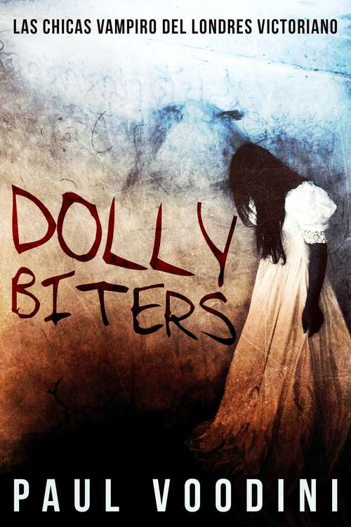 Book cover of Dolly Biters!: Las chicas vampiro del Londres victoriano