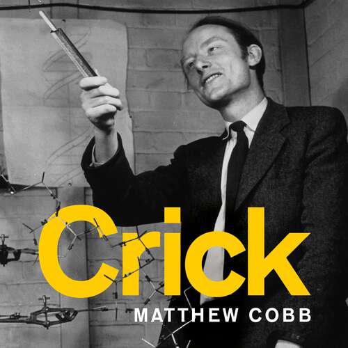 Book cover of Crick: A Mind in Motion – from DNA to the Brain