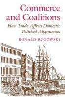Book cover of Commerce and Coalitions: How Trade Affects Domestic Political Alignments