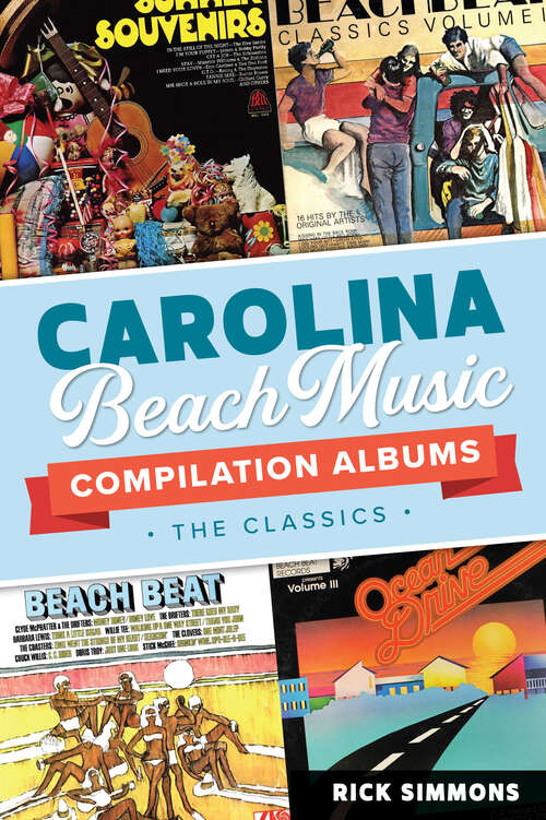 Book cover of Carolina Beach Music Compilation Albums: The Classics