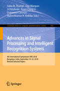 Advances in Signal Processing and Intelligent Recognition Systems: 4th International Symposium SIRS 2018, Bangalore, India, September 19–22, 2018, Revised Selected Papers (Communications in Computer and Information Science #968)