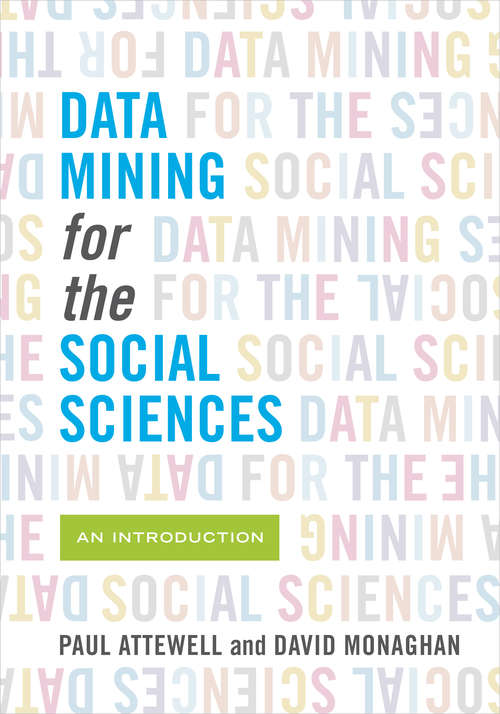 Data Mining for the Social Sciences