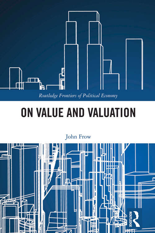 Book cover of On Value and Valuation (1) (Routledge Frontiers of Political Economy)