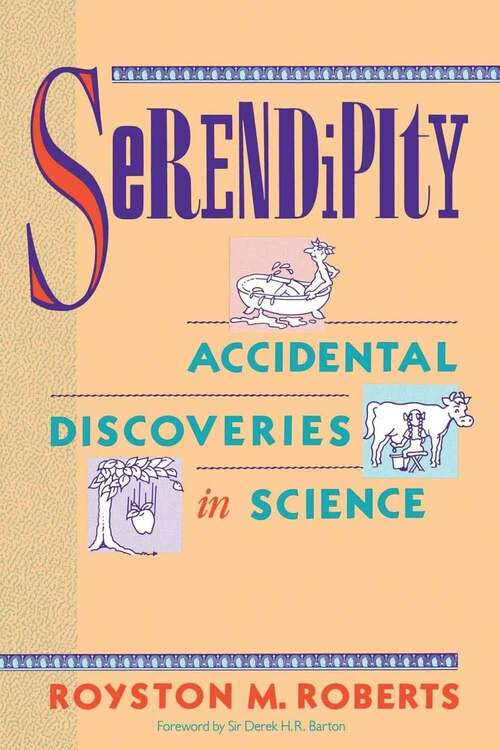 Book cover of Serendipity: Accidental Discoveries In Science (Wiley Science Editions Ser. #15)