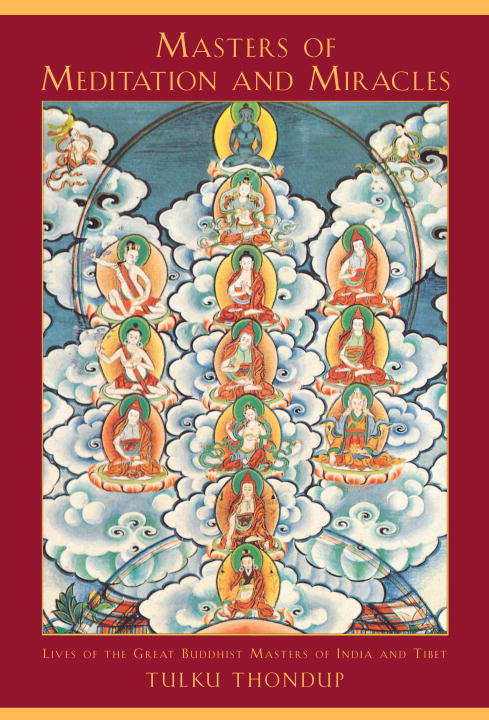 Book cover of Masters of Meditation and Miracles: Lives of the Great Buddhist Masters of India and Tibet